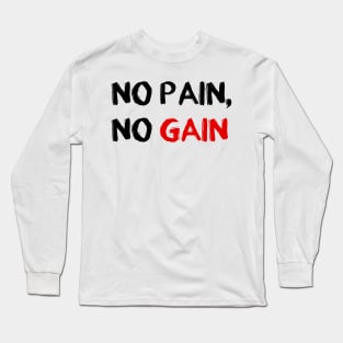 Gym - no Pain no Gain Long Sleeve T-Shirt